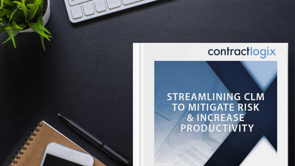 Streamlining CLM to Mitigate Risk & Increase Productivity