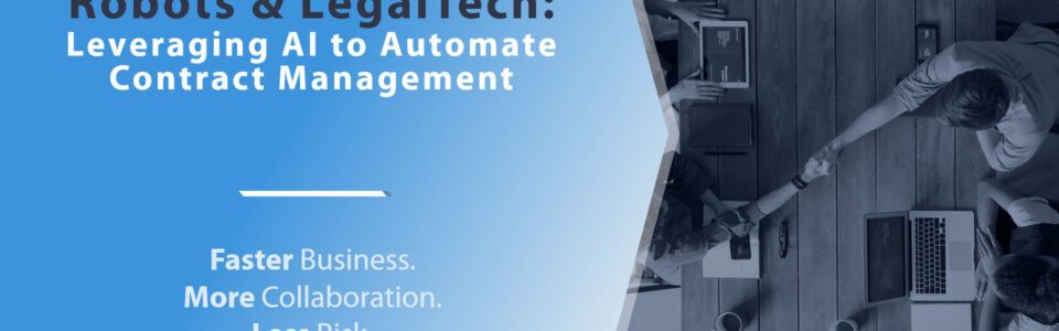 Robots & LegalTech: Leveraging AI to Automate Contract Management