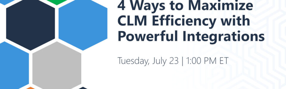 Ways to Maximize CLM Efficiency with Powerful Integrations Webinar